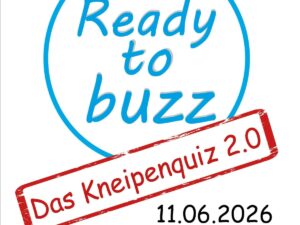 Grafik mit dem Schriftzug 'Ready to buzz' in einem blauen Kreis, einem roten Stempel 'Das Kneipenquiz 2.0', dem Datum 11.06.2026 und dem Ort Forsthaus, Bückeburg.